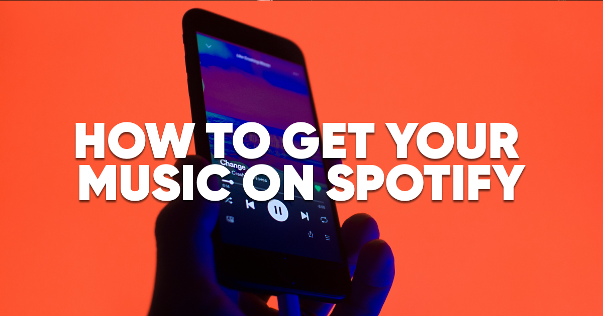 How to Get Your Music on Spotify: Top 10 Distribution Services